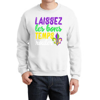 Laissez Les Bons Temps Rouler Funny Mardi Gras Par Crewneck Sweatshirt | Artistshot