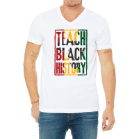 Teach Black History Designs For History Teacher Pu V-neck Tee | Artistshot