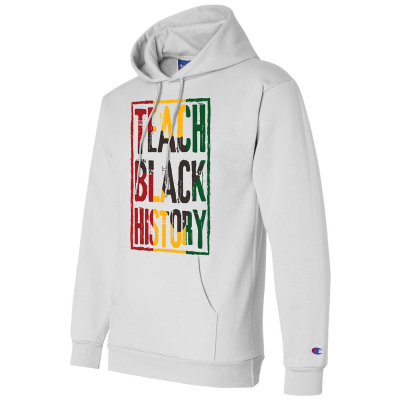 Teach Black History Designs For History Teacher Pu Champion Hoodie by likensjaymie | Artistshot