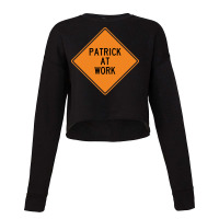 Patrick At Work Funny Warning Sign Girl Cropped Sweater | Artistshot