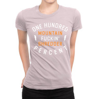 One Hundred Percent Mountain Fuckin Shredder Trend Ladies Fitted T-shirt | Artistshot