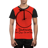 Never Underestimate An Old Guy On A Bicycle Bike C Graphic T-shirt | Artistshot