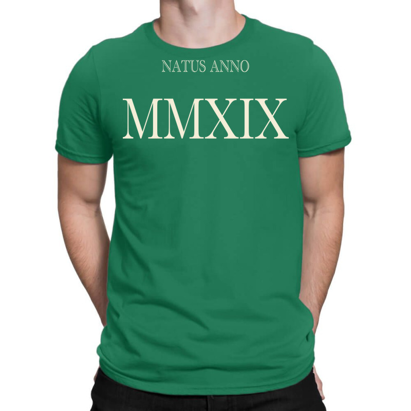 Natus Anno 2019 Mmxix T-Shirt by pawnrakhlefb | Artistshot