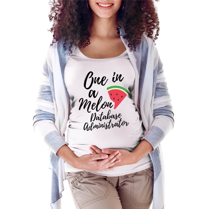 Database Administrator Gifts One In A Melon Databa Maternity Scoop Neck T-shirt by mnoodincicr | Artistshot