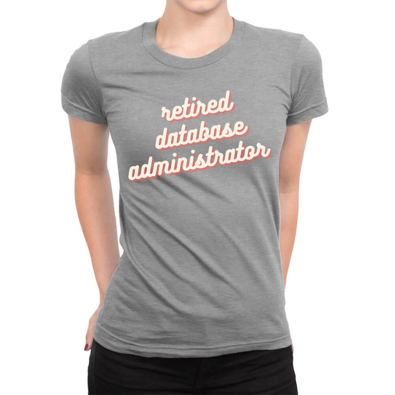 Retired Database Administrator Red Ladies Fitted T-Shirt by isqramsvilarz | Artistshot