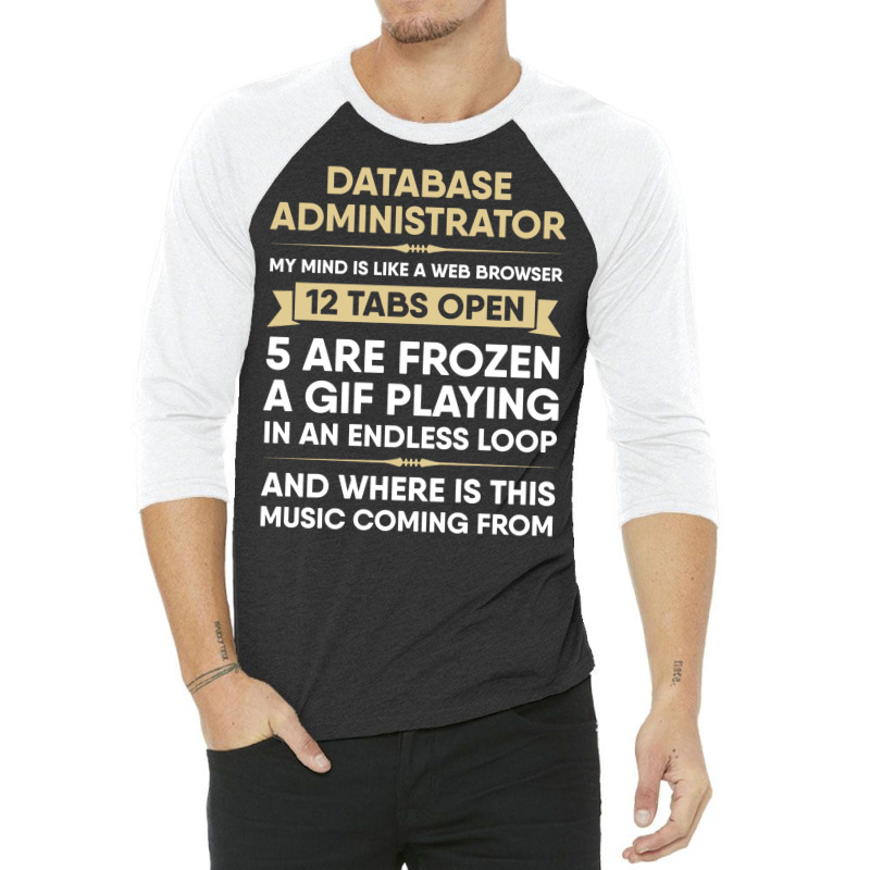 Database Administrator My Mind Is Like A Web Brows 3/4 Sleeve Shirt by peemotchalwe4 | Artistshot