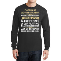 Database Administrator My Mind Is Like A Web Brows Long Sleeve Shirts | Artistshot