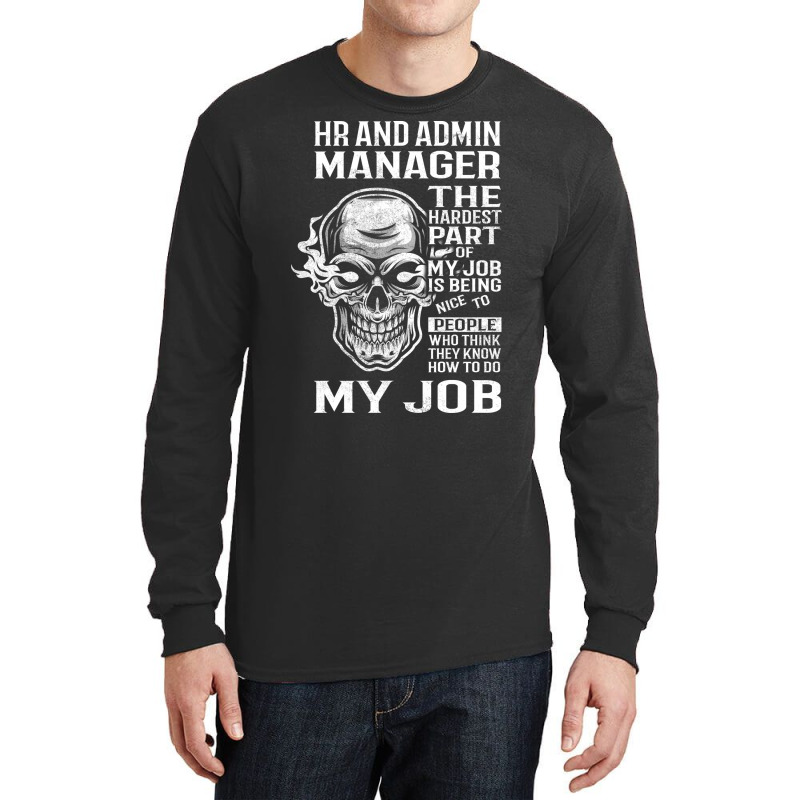 Hr And Admin Manager T  The Hardest Part Gift Item Long Sleeve Shirts by peemotchalwe4 | Artistshot