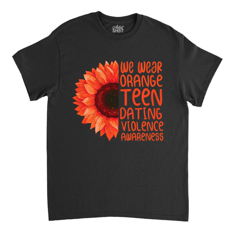 Sunflower We Wear Orange Teen Dating Violence Awar Classic T-shirt by severodanie | Artistshot