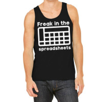 Freak In The Spreadsheets Humor Tank Top | Artistshot