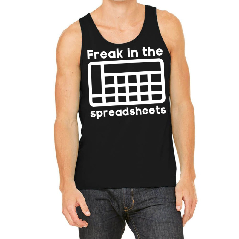 Freak In The Spreadsheets Humor Tank Top by mutuladinviav | Artistshot