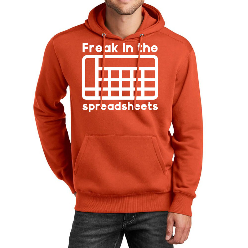 Freak In The Spreadsheets Humor Unisex Hoodie by mutuladinviav | Artistshot