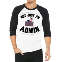 Not Just An Admin Travel 3/4 Sleeve Shirt | Artistshot