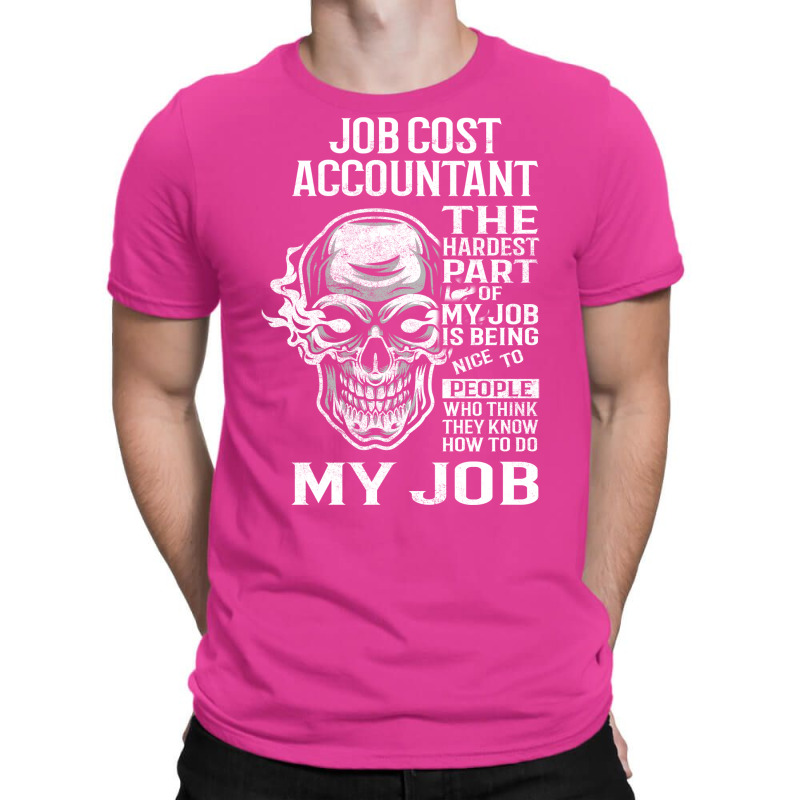 Job Cost Accountant T  The Hardest Part Gift Item T-Shirt by mutuladinviav | Artistshot