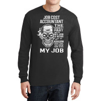 Job Cost Accountant T  The Hardest Part Gift Item Long Sleeve Shirts | Artistshot