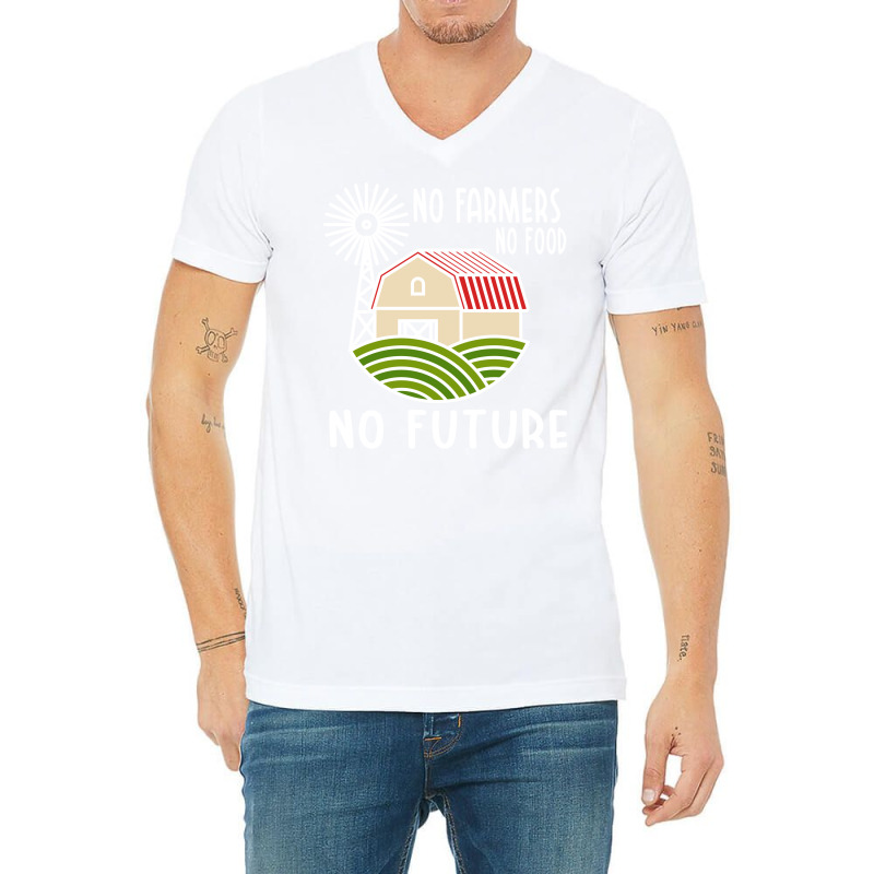 No Farmers Food Future Activist Activism For Gifts V-neck Tee | Artistshot