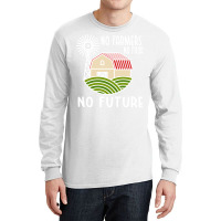 No Farmers Food Future Activist Activism For Gifts Long Sleeve Shirts | Artistshot