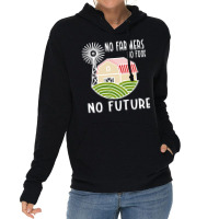 No Farmers Food Future Activist Activism For Gifts Lightweight Hoodie | Artistshot