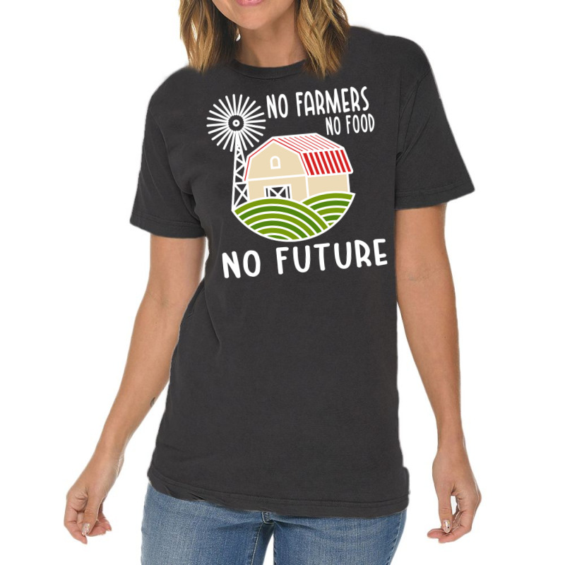 No Farmers Food Future Activist Activism For Gifts Vintage T-shirt | Artistshot