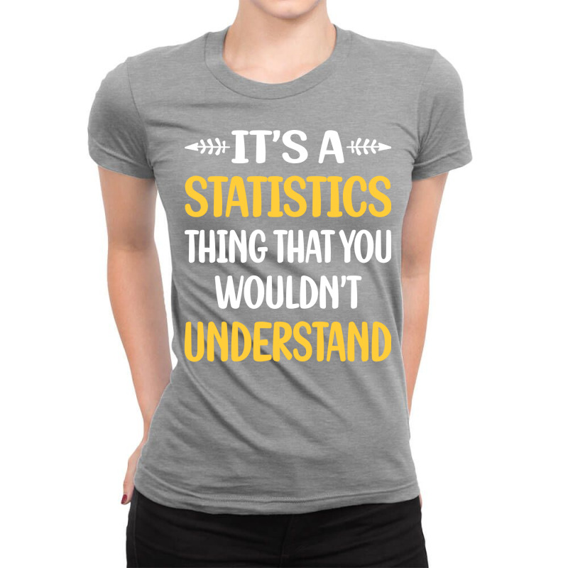 You Would Not Understand Statistics Retro Ladies Fitted T-Shirt by wencytheverx | Artistshot