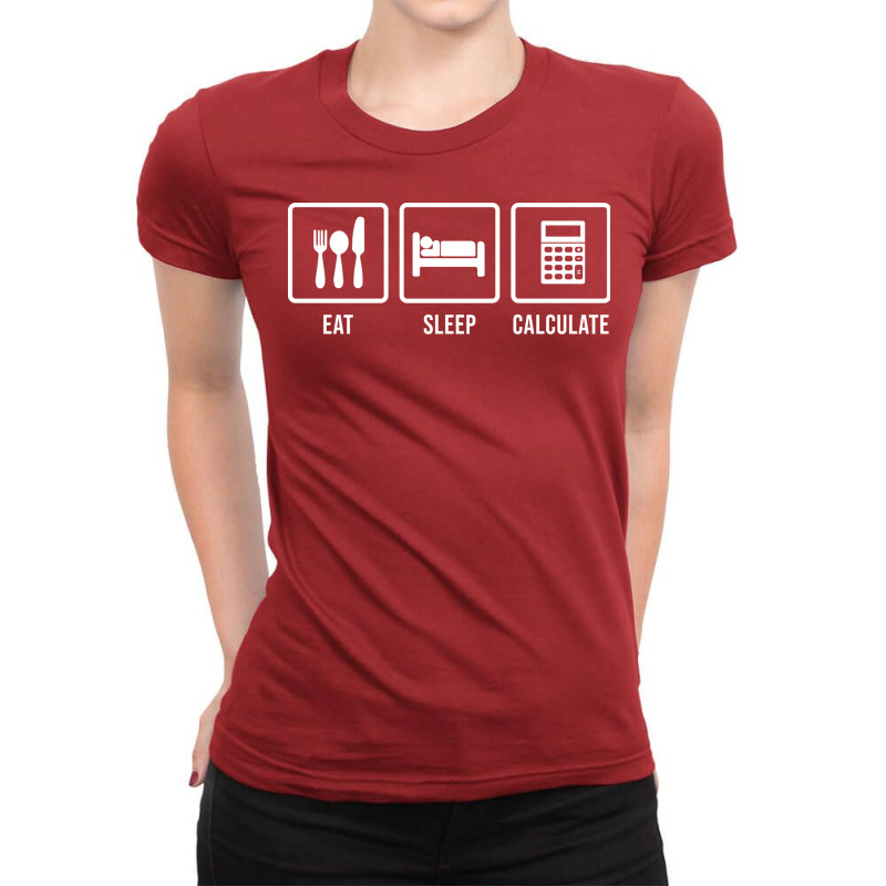 Eat Sleep Calculate Hipster Ladies Fitted T-Shirt by vfbvasesf | Artistshot