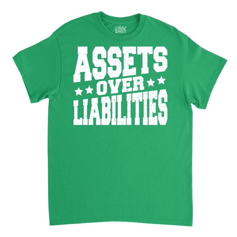 Assets Over Liabilities 70s Classic T-shirt by atitikanokok | Artistshot