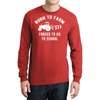 Born Farmer Agriculture Farming Humor Long Sleeve Shirts | Artistshot