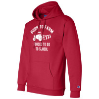 Born Farmer Agriculture Farming Humor Champion Hoodie | Artistshot