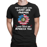 Shes A Good Girl Loves Her Farmer Proud Farmer T S T-shirt | Artistshot