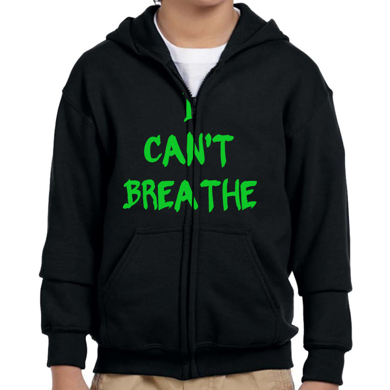 I Can't Breathe   Green Typo Youth Zipper Hoodie | Artistshot