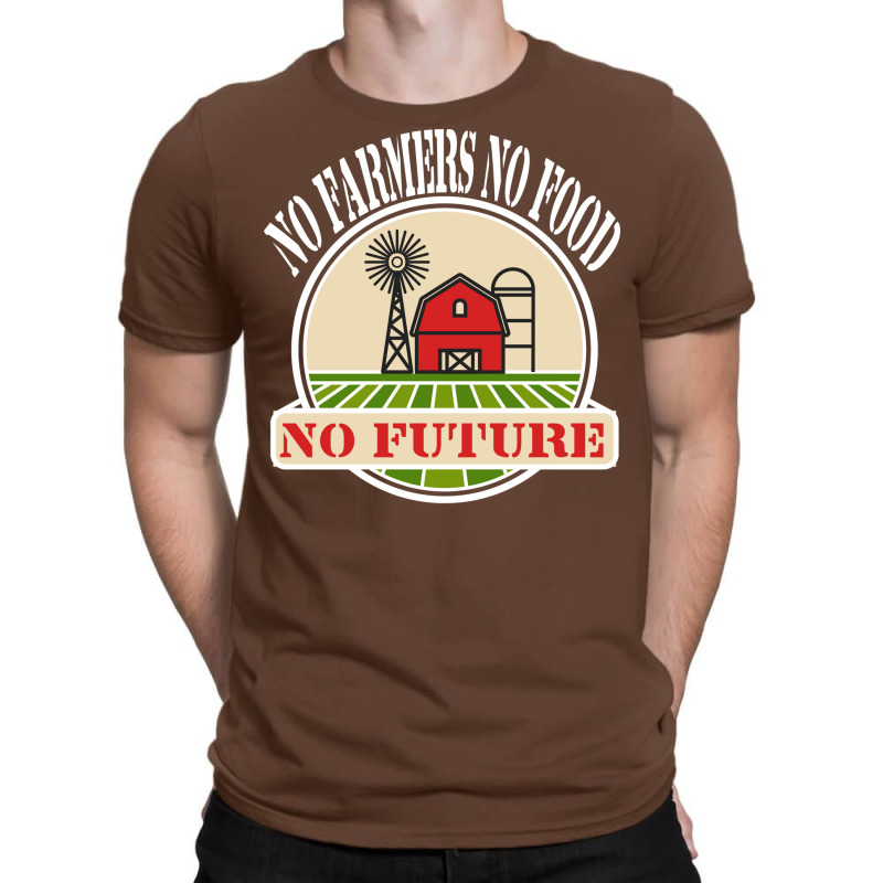 No Farmers Food Future Activist Activism For Gifts T-shirt | Artistshot