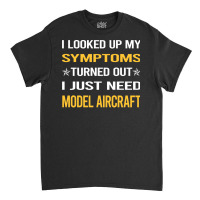 My Symptoms Model Aircraft Love Classic T-shirt | Artistshot