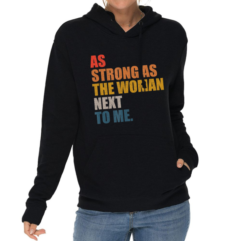 As Strong As The Woman Next To Me, Vintage Retro T Lightweight Hoodie by rahrchrissy | Artistshot