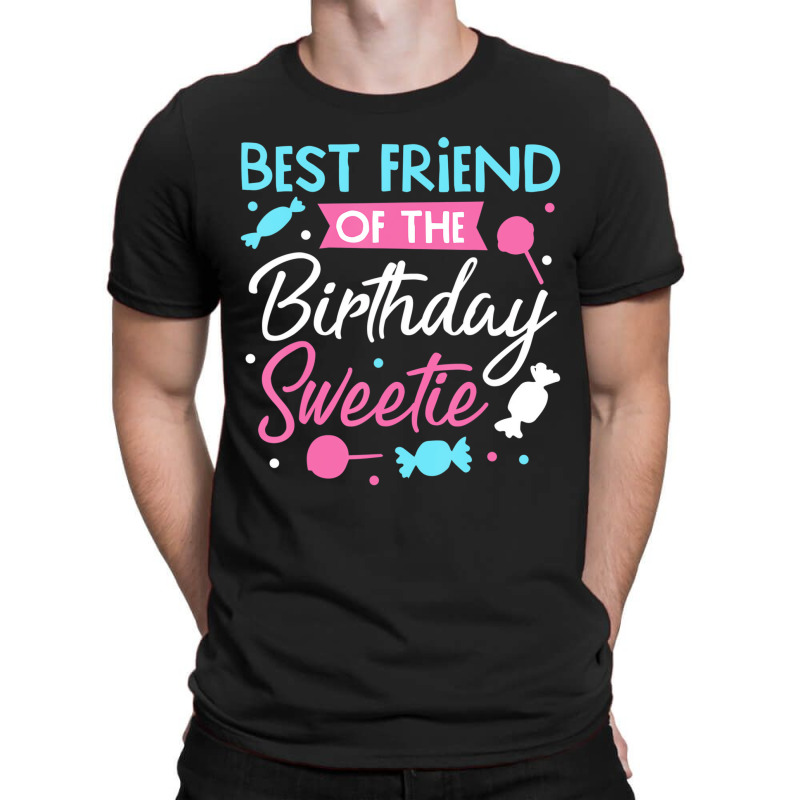 Best Friend Of The Birthday Sweetie Candy Bday Par T-shirt | Artistshot