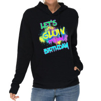 Let's Glow It's My Birthday Glow Party 80s Costume Lightweight Hoodie | Artistshot