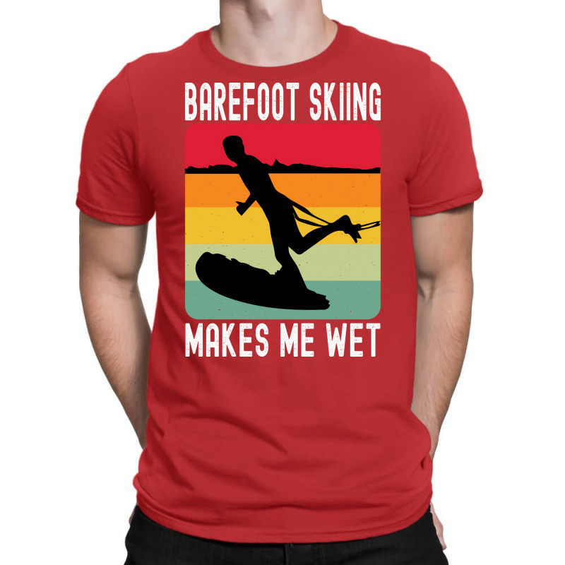 Barefoot Skiing Makes Me Wet Water Sports Gift Vin T-Shirt by sbusiozald | Artistshot