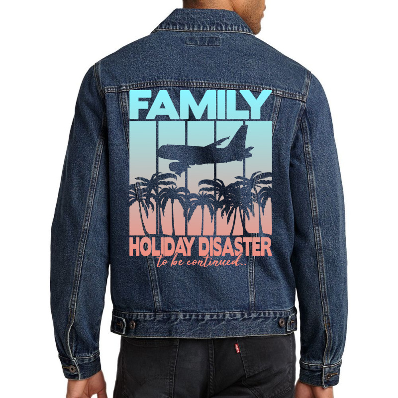 Family Holiday Disaster To Be Continued Vintage Men Denim Jacket | Artistshot