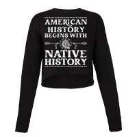 American History Begins With Native History Native Cropped Sweater | Artistshot