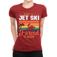 Born To Jet Ski Forced To Work Jetski Jet Skiing T Ladies Fitted T-shirt | Artistshot