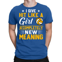 I Give Hit Like A Girl A Completely New Meaning Cu T-shirt | Artistshot