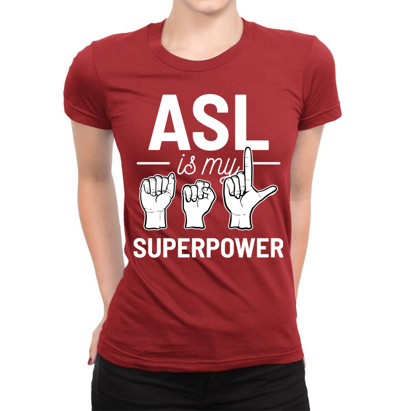 Asl Is My Superpower American Sign Language Gift R Ladies Fitted T-Shirt by mhirrystarao | Artistshot