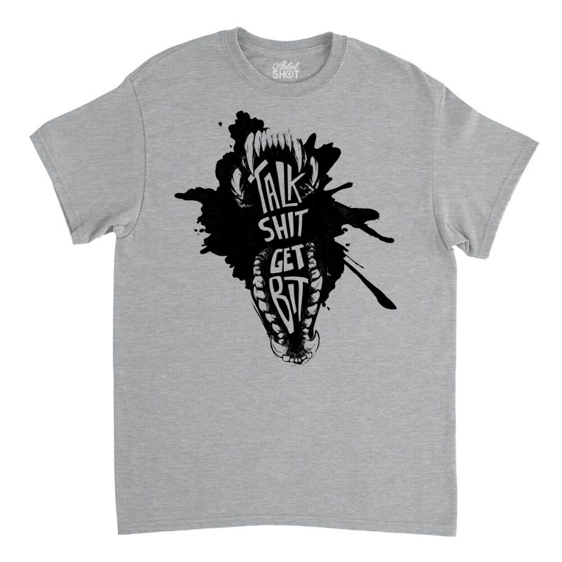 Talk Shit Get Bit Nature Classic T-shirt | Artistshot