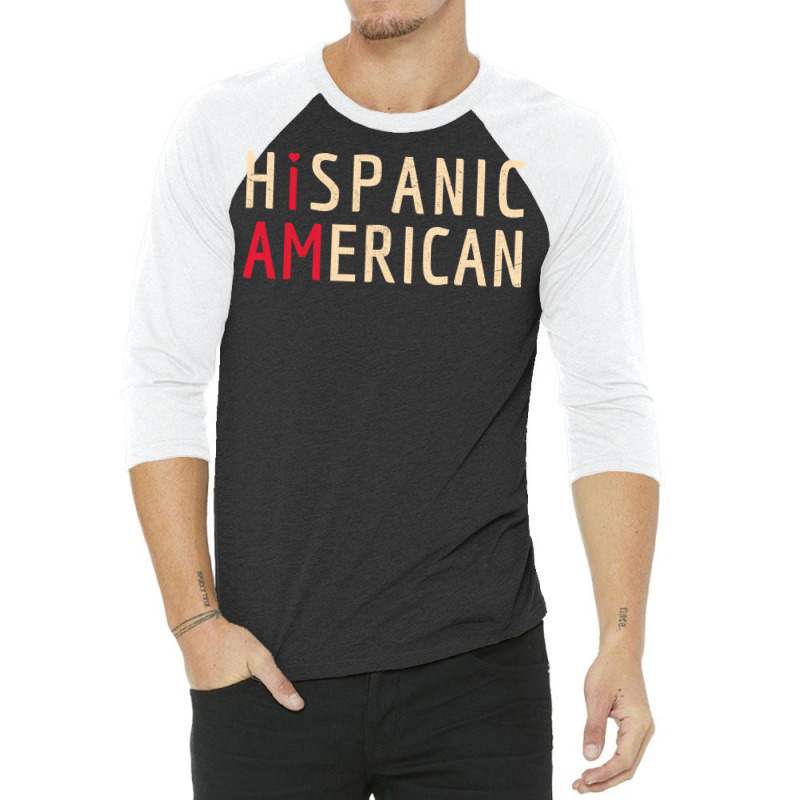 I Am Hispanic American Latinx And America Pride 3/4 Sleeve Shirt by querolezoti0 | Artistshot