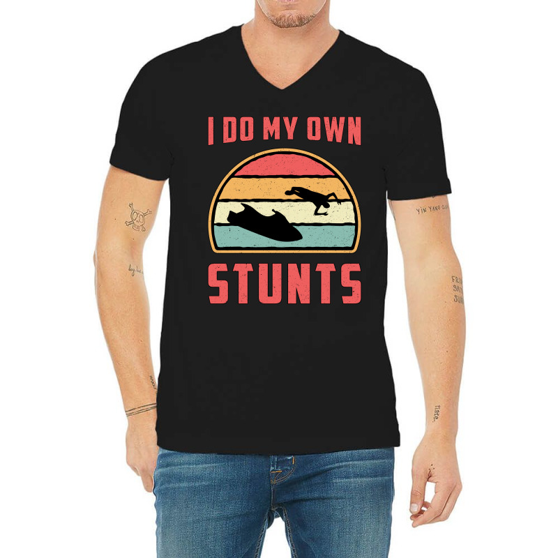 Jet Ski I Do My Own Stunts Jet Skiing Water Jetski V-Neck Tee by sbusiozald | Artistshot