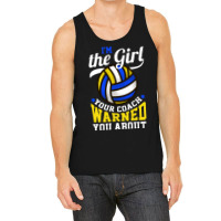 Im The Girl Your Coach Warned You About Volleyball Tank Top | Artistshot