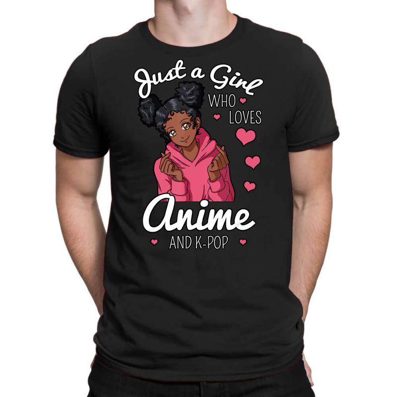 Just A Girl Who Loves Anime And K Pop South Korea T-shirt | Artistshot