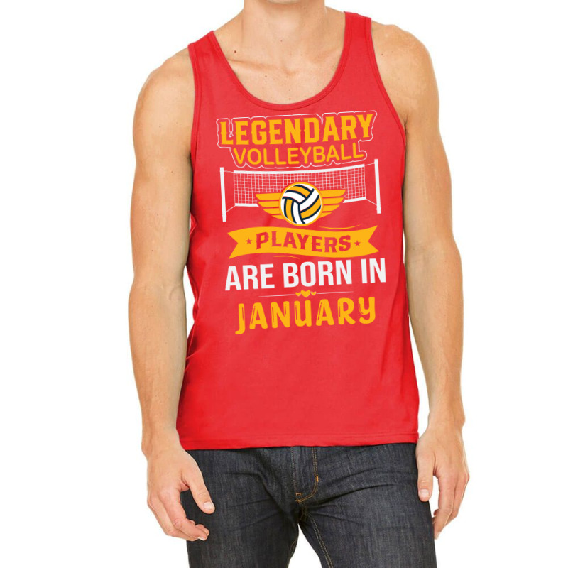 Legendary Volleyball Players Are Born In January Y Tank Top by rolinghsgagv | Artistshot