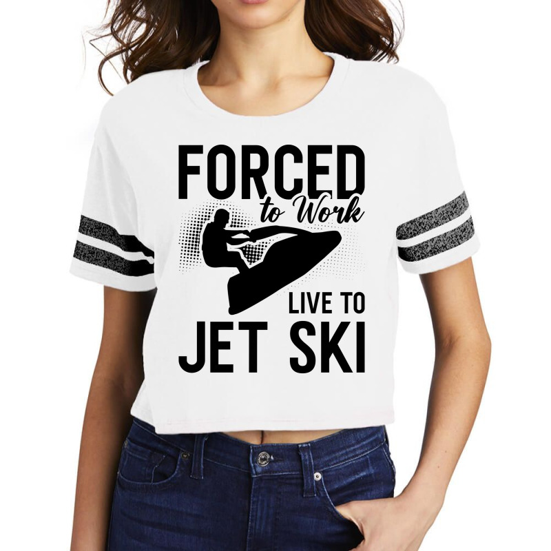 Jet Skiing Forced To Work Live To Jet Ski Jetski G Scorecard Crop Tee by tindokveh | Artistshot