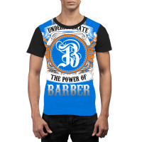 Barber Name Shirt Never Underestimate The Power Of Graphic T-shirt | Artistshot