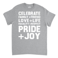 Celebrate Familyfriend Lovelife Equalityrespect Pr Classic T-shirt | Artistshot